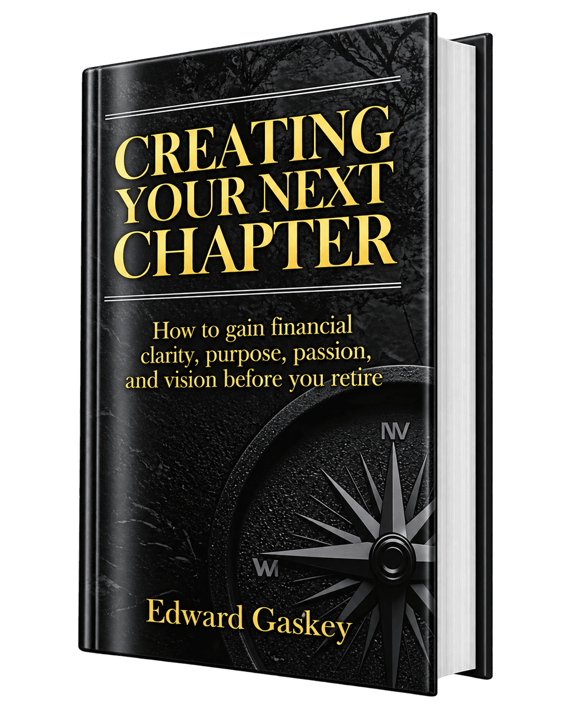 Creating Your Next Chapter by Ed Gaskey